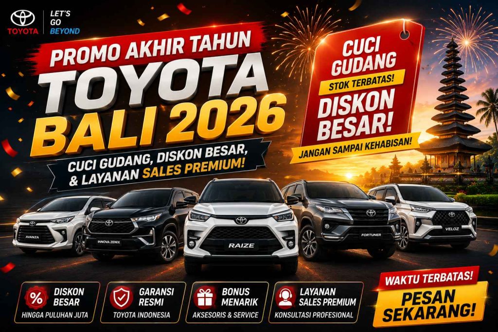 Promo Akhir Tahun Toyota Bali 2026: Cuci Gudang, Diskon Besar, & Layanan Sales Premium!