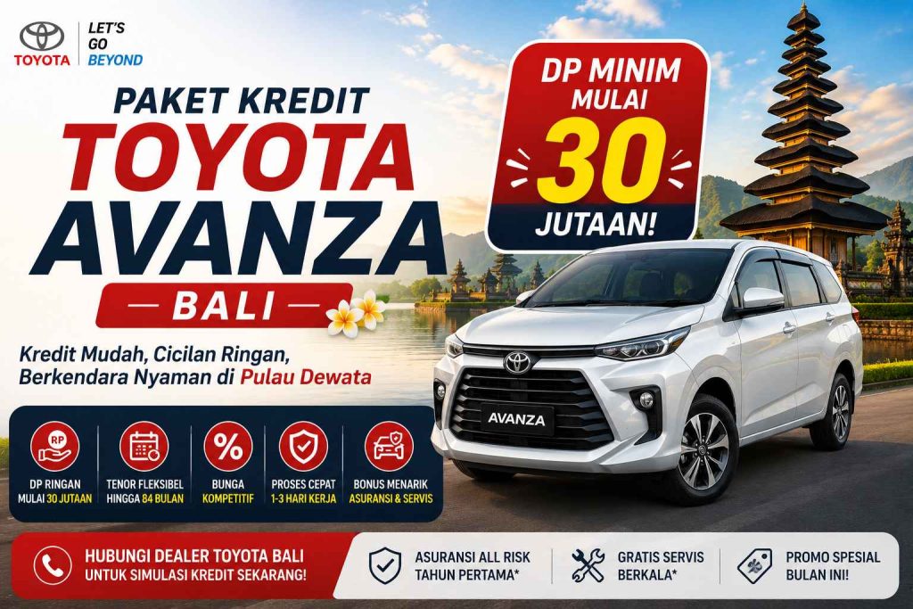 Paket Kredit Toyota Avanza Bali: DP Minim Mulai 30 Jutaan!